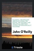 Cover: The Placenta, the Organic Nervous System, the Blood, the Oxygen, and the ... - Trieste Publishing
