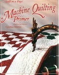 Cover: Machine Quilting Primer - Quilt in a Day.