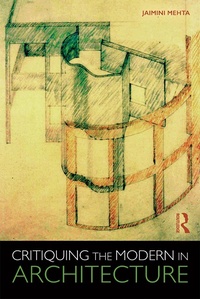 Enlarge image Cover: Critiquing the Modern in Architecture - Routledge