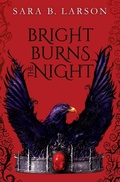 Cover: Bright Burns the Night - Scholastic Press