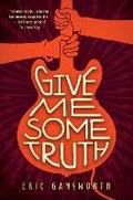 Cover: Give Me Some Truth - Scholastic US