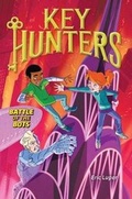 Cover: Battle of the Bots (Key Hunters #7) - Scholastic Inc.