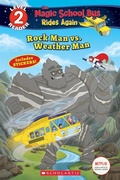 Cover: Rock Man vs. Weather Man (the Magic School Bus Rides Again: Scholastic Reader, Level 2) - Scholastic US