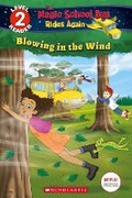 Cover: Blowing in the Wind (the Magic School Bus Rides Again: Scholastic Reader, Level 2) - Scholastic US