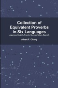 Cover: Collection of Equivalent Proverbs in Six Languages - Lulu.com