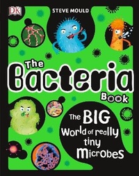 Enlarge image Cover: The Bacteria Book - DK Children