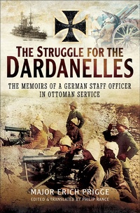Abbildung von: The Struggle for the Dardanelles - Pen & Sword Military