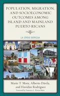 Cover: Population, Migration, and Socioeconomic Outcomes among Island and Mainland Puerto Ricans - Lexington Books