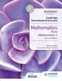 Cover: Cambridge International AS & A Level Mathematics Pure Mathematics 1 second edition - Hodder Education