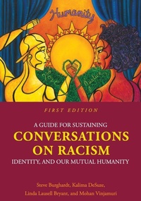 Enlarge image Cover: A Guide for Sustaining Conversations on Racism, Identity, and Our Mutual Humanity - Cognella, Inc
