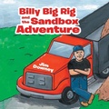 Cover: Billy Big Rig and the Sandbox Adventure - AUTHORHOUSE