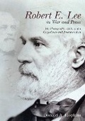 Cover: Robert E. Lee in War and Peace - Savas Beatie