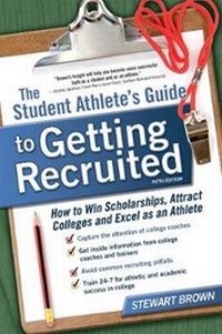 Abbildung von: The Student Athlete's Guide to Getting Recruited - SuperCollege LLC,US