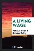 Cover: A Living Wage - Trieste Publishing