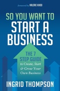 Cover: So You Want to Start a Business - Morgan James Publishing llc