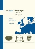 Cover: The Later Iron Age in Britain and Beyond - Oxbow Books