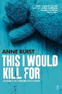 Enlarge image Cover: This I Would Kill For - The Text Publishing Company