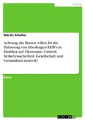 Cover: Achtung, die Riesen rollen. Ist die Zulassung von &uuml;berlangen LKWs in Hinblick auf &Ouml;konomie, Umwelt, Verkehrssicherheit, Gesellschaft und Gesundheit sinnvoll? - GRIN Verlag