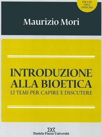 Abbildung von: Introduzione alla bioetica. 12 temi per capire e discutere - Daniela Piazza Editore
