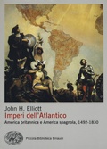 Cover: Imperi dell'Atlantico. America britannica e America spagnola, 1492-1830 - Piccola biblioteca Einaudi. Nuova serie;Einaudi