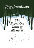 Cover: The Burnt-Out Town of Miracles - MacLehose Press