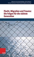 Cover: Flucht, Migration und Trauma: Die Folgen f&uuml;r die n&auml;chste Generation - Vandenhoeck & Ruprecht
