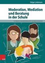 Bild: Moderation, Mediation und Beratung in der Schule - Vandenhoeck & Ruprecht