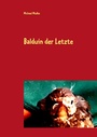 Cover: Balduin der Letzte - BoD - Books on Demand