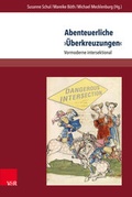 Cover: Abenteuerliche >&Uuml;berkreuzungen< - V&R unipress