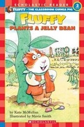 Cover: Fluffy Plants a Jelly Bean - Scholastic Canada Ltd