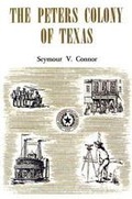 Cover: The Peters Colony of Texas - Texas State Historical Association,U.S.