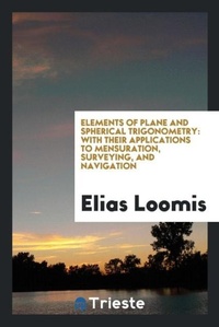 Abbildung von: Elements of Plane and Spherical Trigonometry - Trieste Publishing