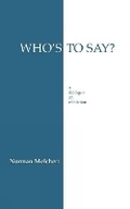 Cover: Who's to Say? - Hackett Publishing Co, Inc