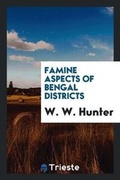 Cover: Famine Aspects of Bengal Districts - Trieste Publishing