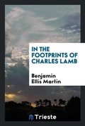 Cover: In the Footprints of Charles Lamb - Trieste Publishing