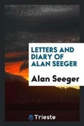 Cover: Letters and Diary of Alan Seeger ... - Trieste Publishing