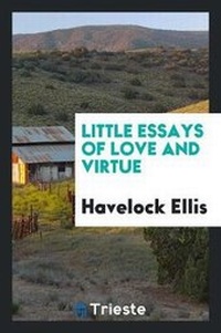Abbildung von: Little Essays of Love and Virtue - Trieste Publishing