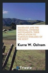 Abbildung von: Massage and the Original Swedish Movements - Trieste Publishing