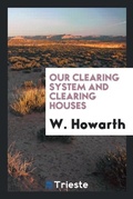 Cover: Our Clearing System and Clearing Houses - Trieste Publishing