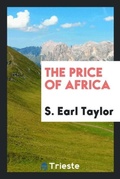 Abbildung von: The Price of Africa - Trieste Publishing