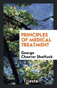 Enlarge image Cover: Principles of Medical Treatment - Trieste Publishing