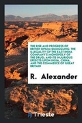 Cover: The Rise and Progress of British Opium Smuggling - Trieste Publishing