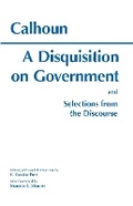 Cover: A Disquisition On Government and Selections from The Discourse - Hackett Publishing Co, Inc