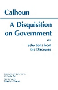 Enlarge image Cover: A Disquisition On Government and Selections from The Discourse - Hackett Publishing Co, Inc