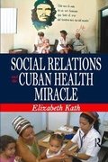 Cover: Social Relations and the Cuban Health Miracle - Routledge