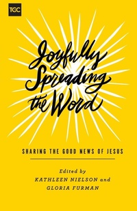 Enlarge image Cover: Joyfully Spreading the Word - Crossway Books