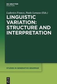Enlarge image Cover: Linguistic Variation: Structure and Interpretation - De Gruyter Mouton