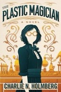 Cover: The Plastic Magician - 47North