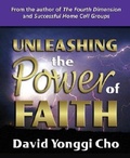 Cover: Unleashing the Power of Faith - Bridge-Logos Publishing
