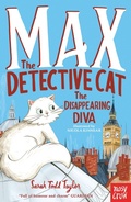 Cover: Max the Detective Cat: The Disappearing Diva - Nosy Crow Ltd
